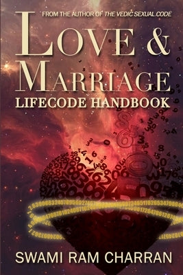 Love & Marriage Lifecode Handbook by Charran, Swami Ram