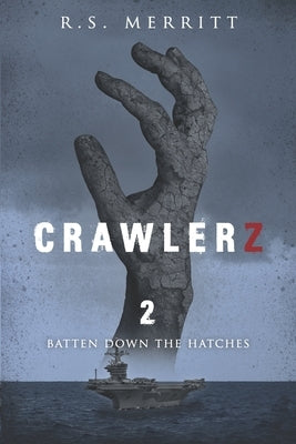 Crawlerz: Book 2: Batten Down the Hatches by Merritt, R. S.