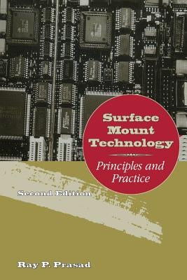 Surface Mount Technology: Principles and Practice by Prasad, Ray
