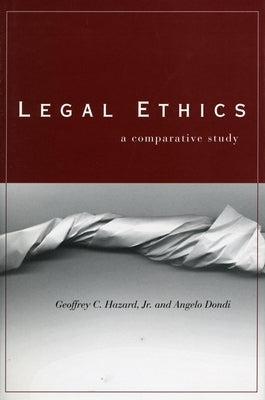 Legal Ethics: A Comparative Study by Hazard, Geoffrey C.