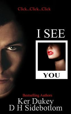 I See You by Sidebottom, D. H.