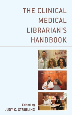 The Clinical Medical Librarian's Handbook by Stribling, Judy C.