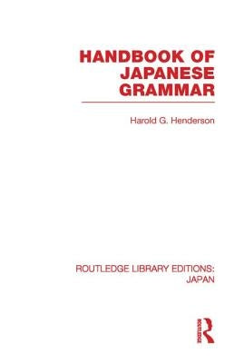 Handbook of Japanese Grammar by Henderson, Harold