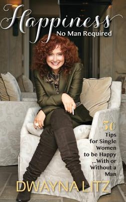 Happiness No Man Required by Litz, Dwayna