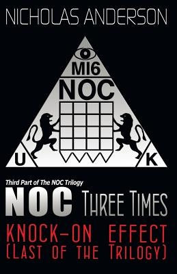 NOC Three Times: Knock-On Effect (Last of the Trilogy) by Anderson, Nicholas