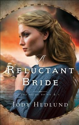 A Reluctant Bride by Hedlund, Jody