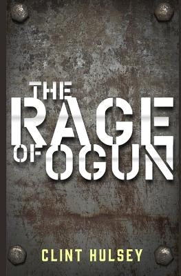 The Rage of Ogun by Hulsey, Clint
