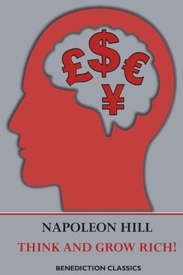 Think and Grow Rich!: a manual for achieving financial and personal success in any field by Hill, Napoleon