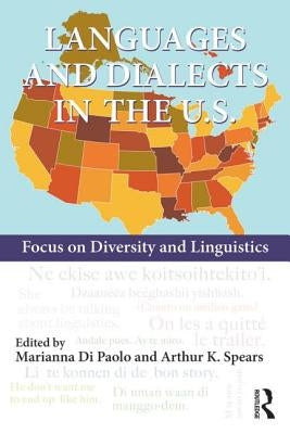 Languages and Dialects in the U.S.: Focus on Diversity and Linguistics by Di Paolo, Marianna