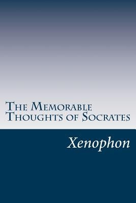 The Memorable Thoughts of Socrates by Xenophon