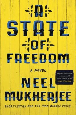 A State of Freedom by Mukherjee, Neel