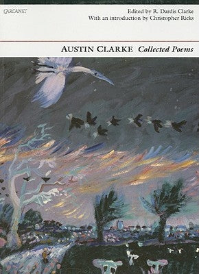 Austin Clarke: Collected Poems by Clarke, Austin