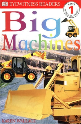 Big Machines by Wallace, Karen