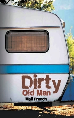 Dirty Old Man by French, Moll