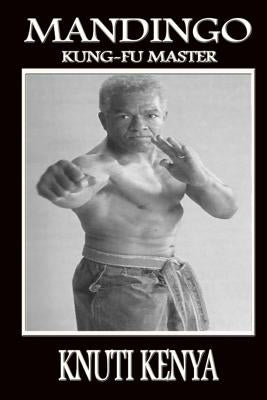 Mandingo: Kung-Fu Master by Kenya, Knuti