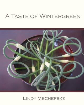 A Taste of Wintergreen by Mechefske, Lindy