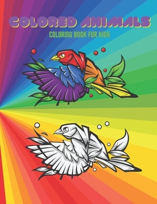 COLORED ANIMALS - Coloring Book For Kids by Bain, Jenny