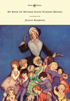 My Book of Mother Goose Nursery Rhymes - Illustrated by Jennie Harbour by Vredenburg, Edric