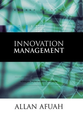Innovation Management: Strategies, Implementation, and Profits by Afuah, Allan
