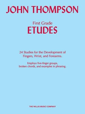 First Grade Etudes: Early to Mid-Elementary Level by Thompson, John