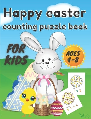happy easter counting puzzle book: A Fun Guessing Game Book for Ages 4-8 Year Olds - Fun & Interactive Picture Book for Preschoolers and Toddlers ( Ea by Mia, Sophi
