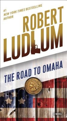 The Road to Omaha by Ludlum, Robert