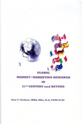 Global Market / Marketing Research 21st Century and Beyond by Nathan, Dan V.