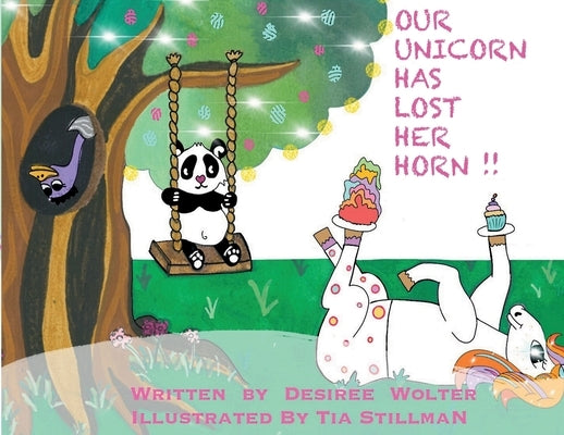 Our Unicorn Has Lost Her Horn by Wolter, Desiree J.