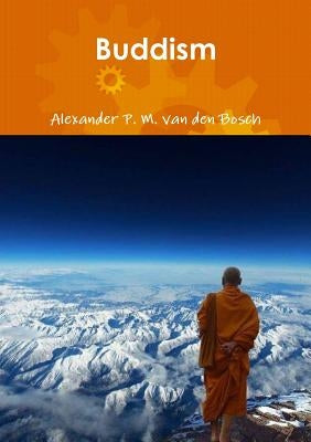 Buddism by Van Den Bosch, Alexander P. M.
