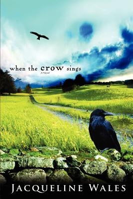 When the Crow Sings by Wales, Jacqueline