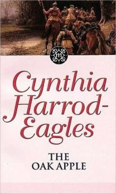Morland Dynasty 4: The Oak-Apple by Harrod-Eagles, Cynthia