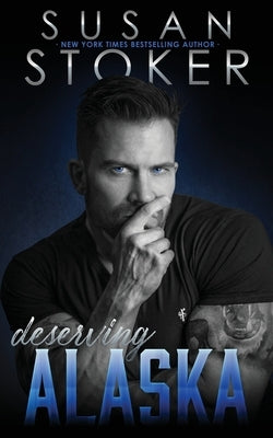 Deserving Alaska by Stoker, Susan