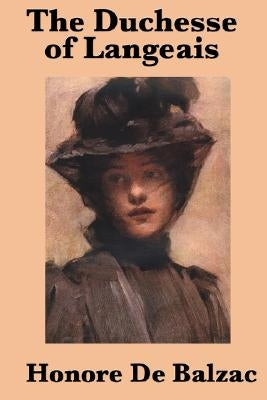 The Duchesse of Langeais by De Balzac, Honore