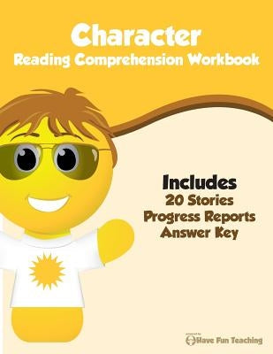 Character Reading Comprehension Workbook by Have Fun Teaching