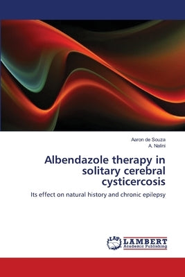 Albendazole therapy in solitary cerebral cysticercosis by de Souza, Aaron