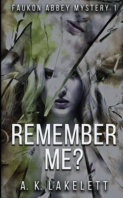 Remember Me? by Lakelett, A. K.