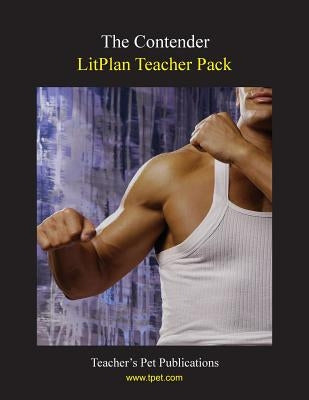 Litplan Teacher Pack: The Contender by Collins, Mary B.