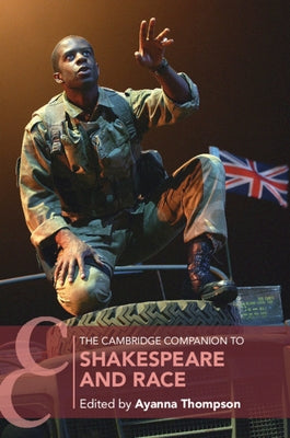 The Cambridge Companion to Shakespeare and Race by Thompson, Ayanna