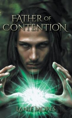Father of Contention by Mores, Lanie