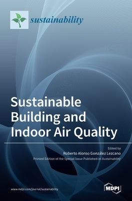 Sustainable Building and Indoor Air Quality by González Lezcano, Roberto Alonso