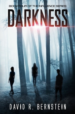 Darkness: Book Four in the Influence Series by Bernstein, David R.