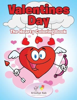 Valentines Day: The Hearty Coloring Book by Kreative Kids