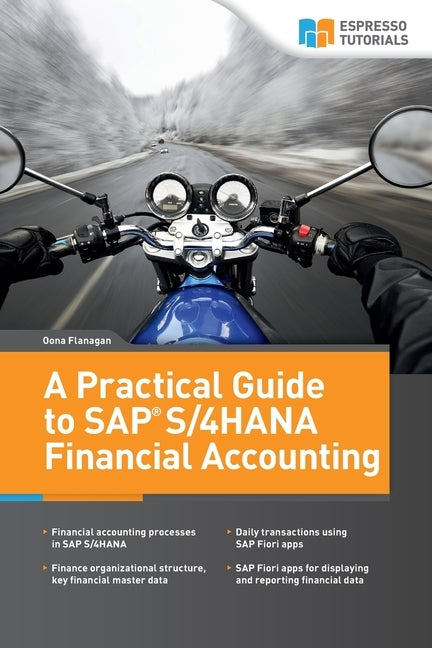 A Practical Guide to SAP S/4HANA Financial Accounting by Flanagan, Oona