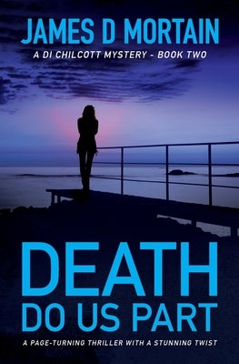 Death Do Us Part: A page-turning crime thriller with a stunning twist by Mortain, James D.