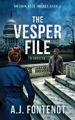 The Vesper File: The Erin Reed Trilogy Book 3 by Fontenot, A. J.