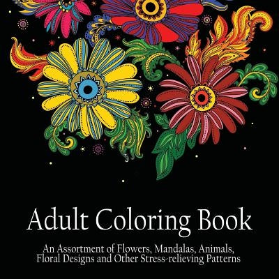 Adult Coloring Book: An Assortment of Flowers, Mandalas, Animals, Floral Designs and Other Stress Relieving Patterns to Color [[8.5 x 8.5 / by Acb, Adult Coloring Books