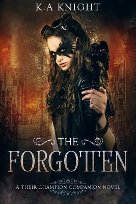 The Forgotten by Knight, K. a.