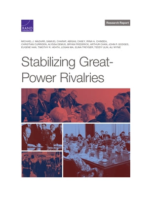 Stabilizing Great-Power Rivalries by Mazarr, Michael J.