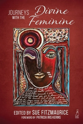 Journeys with the Divine Feminine by Fitzmaurice, Sue