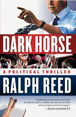 Dark Horse: A Political Thriller by Reed, Ralph